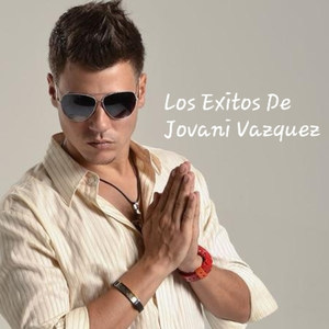 Los Exitos de Jovani Vazquez (Explicit)