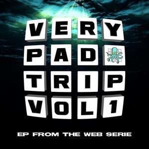 Very Pad Trip, Vol.1 (EP from the web serie)