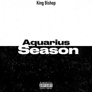 Aquarius Season (Explicit)