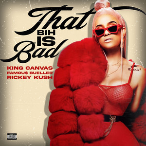 That Bih Is Bad (Explicit)