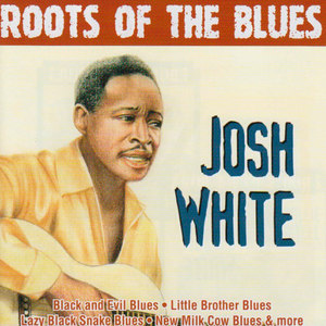 Roots Of The Blues - Josh White