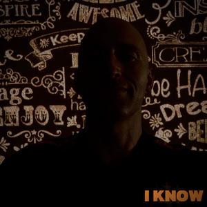 I Know