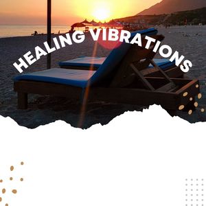 Healing vibrations