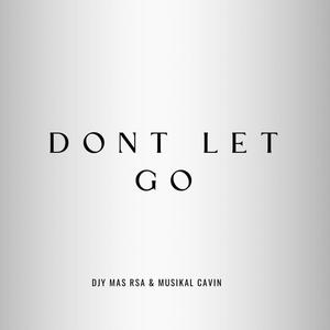 DONT LET GO (feat. Musikal Cavin & Precasso)