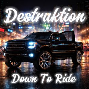 Down To Ride (Explicit)