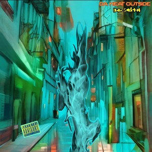 Da Heat Outside (Explicit)