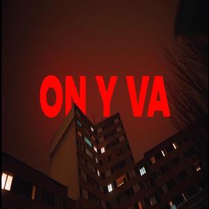 ON Y VA (Explicit)