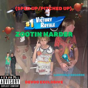 ZOOTIN HARDER (SPED UP/PITCHED UP) [Explicit]