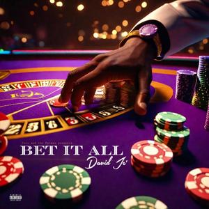 Bet It All (Explicit)