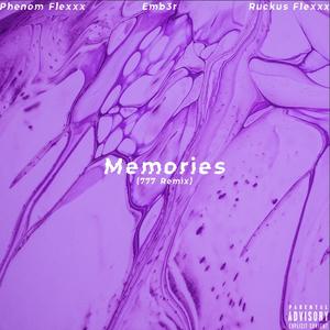 Memories(feat. Phenom Flexxx & Ruckus Flexxx)(777) (Explicit)