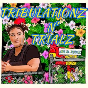 Tribulationz N' Trialz(feat. Shakamon) (Explicit)