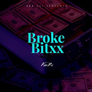 Broke Bitxx (Explicit)