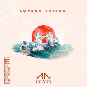 London Bridge (Explicit)