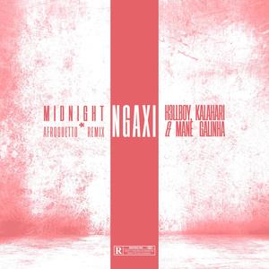 NGAXI (feat. H3llBoyTr, Kalahari Dié & Mané Galinha|Explicit)