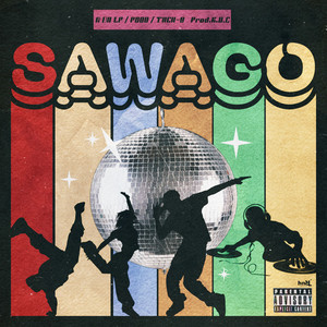 SAWAGO (feat. N DA LP, POOO & TACH-B) [Explicit]