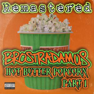 Hot Butter Popcorn, Pt. 1 (feat. Cartoon Bondurant & Mike Tek) [Remastered] [Explicit]