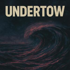 Undertow