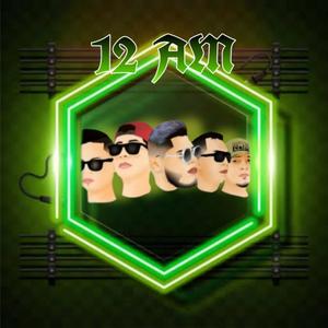 12 Am (feat. Jynel Martínez, Tazzer Álvarez, Fako & Bloser Alvarez) (Explicit)
