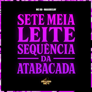 MC RD - Sete Meia Leite Sequência da Atabacada (Explicit)