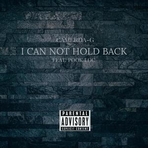 I CAN NOT HOLD BACK (feat. POOK LOC) [Explicit]