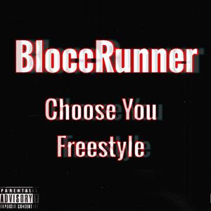 Choose You Freestyle (Explicit)