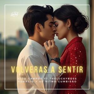 Volveras a sentir (feat. Nico Campos & Horacio y su ritmo cumbiero!)