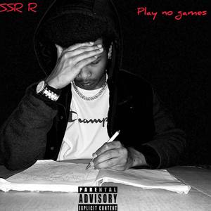 Play No Games (Explicit)