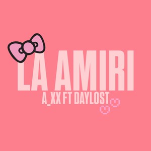 LA AMIRI (Explicit)