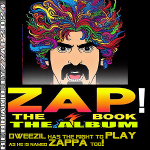 ZAP! Dweezil has the right to play as he is named Zappa too ! (The book, the Album rebrandly 2024)