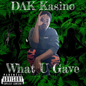 What U Gave (Explicit)