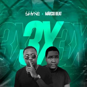 Dj shyne (3X) [feat. Marcio Beat]