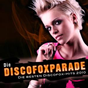 Die DISCOFOXPARADE - Die besten Discofox - Hits 2010