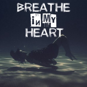 Breathe in My Heart