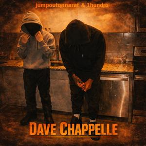 JUMPOUTONNARAT - DAVE CHAPPELLE (feat. 1hundro) (Explicit)