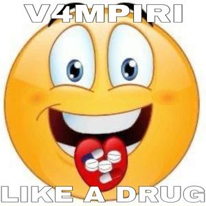 like a drug (Explicit)