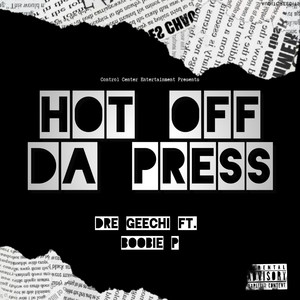 Hot Off Da Press (Explicit)