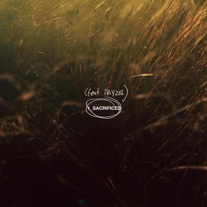 SACRIFICED (feat. HAYZEL) (Explicit)