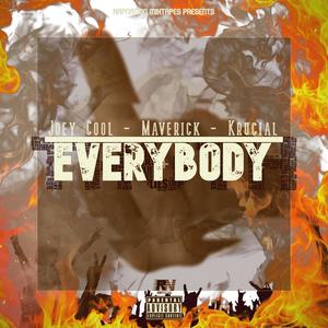 Everybody (feat. Joey Cool, Maverick & Krucial) (Explicit)