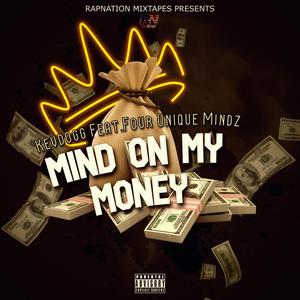 Mind On My Money (feat. Kevdogg & Four Unique Mindz) (Explicit)