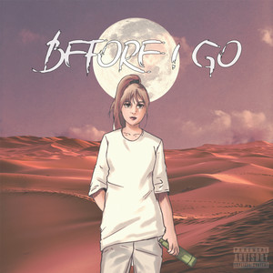 BEFORE I GO (Explicit)
