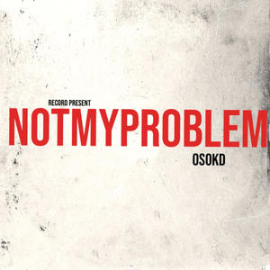 Notmyproblem (Explicit)