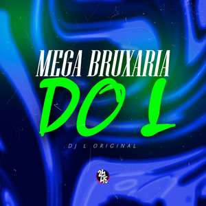 Mega Bruxaria do L (Explicit)