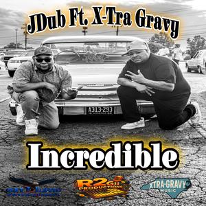 Incredible (feat. X-tra Gravy) (Explicit)