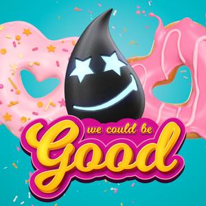 We Could Be Good