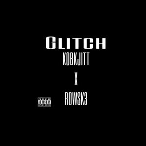 Glitch (feat. Rowsk3) [Explicit]