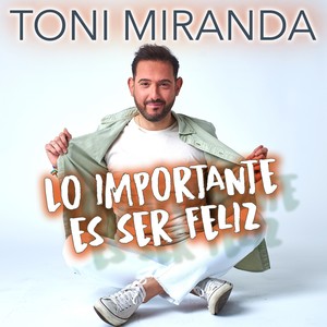 Lo Importante es Ser Feliz