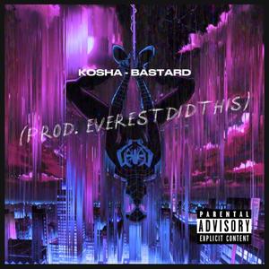 Bastard (prod. everestdidthis) (Explicit)