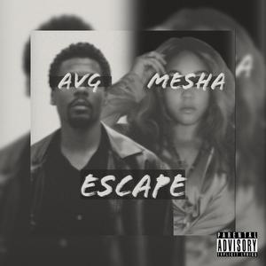 Escape (feat. Mesha) [Explicit]