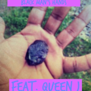 A Black Man's Hands (feat. Queen J)