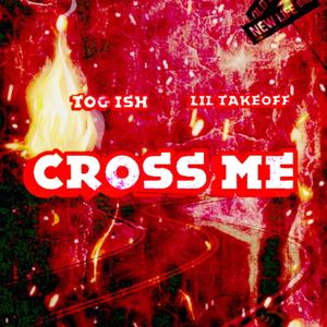 Cross Me (Explicit)